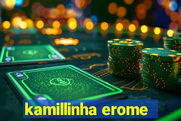 kamillinha erome